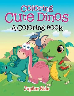Coloring Cute Dinos (A Coloring Book) - Jupiter Kids
