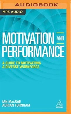 Motivation and Performance: A Guide to Motivating a Diverse Workforce - MacRae, Ian; Furnham, Adrian