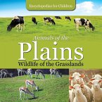 Animals of the Plains  Wildlife of the Grasslands   Encyclopedias for Children