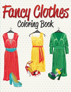 Fancy Clothes Coloring Book - Speedy Publishing Llc