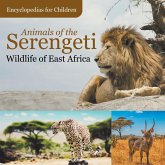 Animals of the Serengeti   Wildlife of East Africa   Encyclopedias for Children