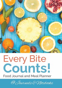 Every Bite Counts! Food Journal and Meal Planner - Journals and Notebooks