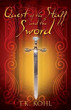 Quest of the Staff and the Sword - Kohl, T K