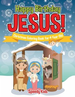 Happy Birthday Jesus! Christmas Coloring Book for 4 Year Old - Speedy Kids