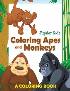 Coloring Apes and Monkeys (A Coloring Book) - Jupiter Kids