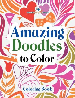 Amazing Doodles to Color, Coloring Book - Speedy Publishing Llc