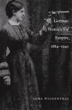 German Women for Empire, 1884-1945 (eBook, PDF) - Lora Wildenthal, Wildenthal