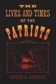 The Lives and Times of the Patriots (eBook, PDF)