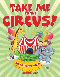 Take Me to the Circus! (An Activity Book) - Jupiter Kids