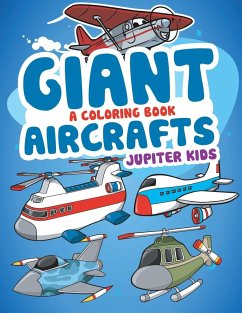 Giant Aircrafts (A Coloring Book) - Jupiter Kids