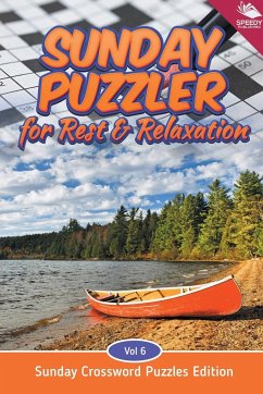 Sunday Puzzler for Rest & Relaxation Vol 6 - Speedy Publishing Llc