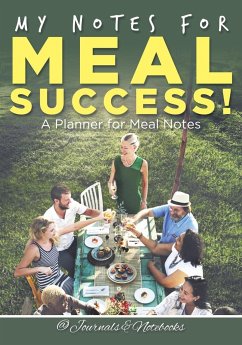 My Notes for Meal Success! A Planner for Meal Notes - Journals and Notebooks