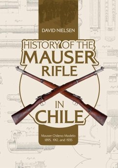 History of the Mauser Rifle in Chile - Nielsen, David