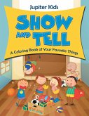 Show and Tell (A Coloring Book of Your Favorite Things)