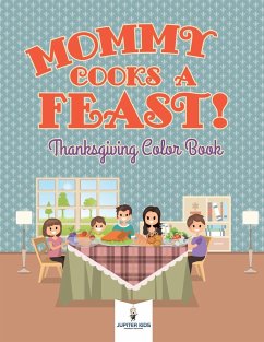 Mommy Cooks a Feast! Thanksgiving Color Book - Jupiter Kids