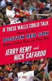 If These Walls Could Talk: Boston Red Sox