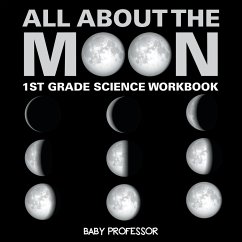 All About The Moon (Phases of the Moon)   1st Grade Science Workbook - Baby