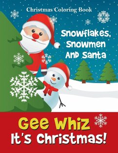 Gee Whiz It's Christmas! Snowflakes, Snowmen And Santa - Jupiter Kids