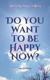 Do You Want to Be Happy Now?