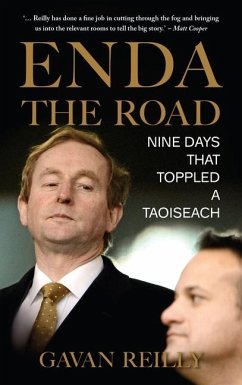 Enda the Road: Nine Days That Toppled a Taoiseach - Reilly, Gavan