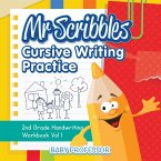 Mr Scribbles - Cursive Writing Practice   2nd Grade Handwriting Workbook Vol 1