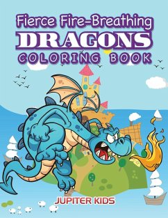 Fierce Fire-Breathing Dragons Coloring Book - Jupiter Kids