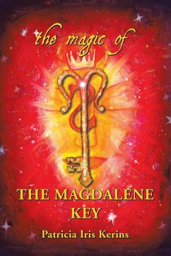 The Magic of the Magdalene Key - Kerins, Patricia Iris