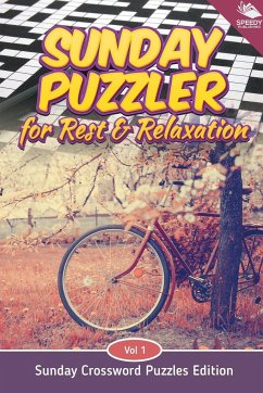 Sunday Puzzler for Rest & Relaxation Vol 1 - Speedy Publishing Llc