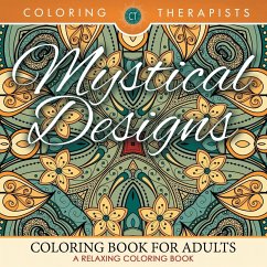 Mystical Designs Coloring Book For Adults - A Relaxing Coloring Book - Coloring Therapist