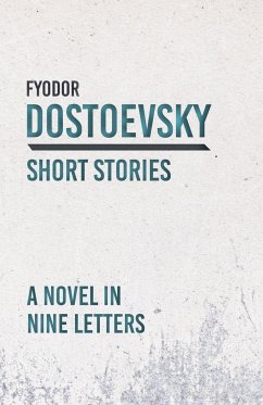 A Novel in Nine Letters - Dostoevsky, Fyodor