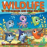 Wildlife in the Oceans and Seas for Kids (Aquatic & Marine Life)   2nd Grade Science Edition Vol 6