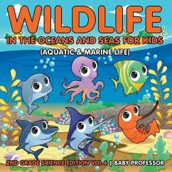 Wildlife in the Oceans and Seas for Kids (Aquatic & Marine Life)   2nd Grade Science Edition Vol 6 - Baby