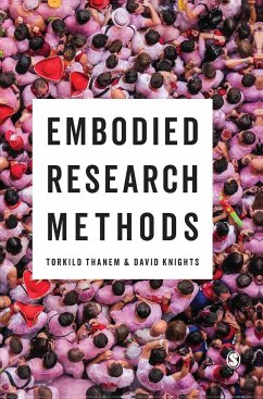 Embodied Research Methods - Thanem, Torkild;Knights, David