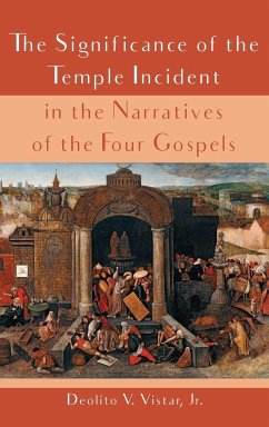The Significance of the Temple Incident in the Narratives of the Four Gospels - Vistar, Deolito V. Jr.