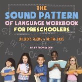 The Sound Pattern of Language Workbook for Preschoolers   Children's Reading & Writing Books The Sound Pattern of Language Workbook for Preschoolers   Children's Reading & Writing Books