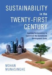 Sustainability in the Twenty-First Century - Munasinghe, Mohan