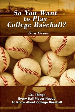 So You Want to Play College Baseball? - Green, Dan