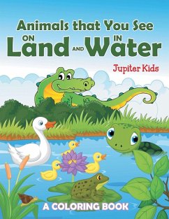 Cover Animals that You See on Land and in Water (A Coloring Book)