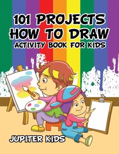 101 Projects How to Draw Activity Book for Kids Activity Book - Jupiter Kids