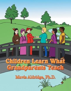 Children Learn What Grandparents Teach - Aldridge Ph. D., Mavis