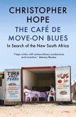 The Café de Move-On Blues: In Search of the New South Africa