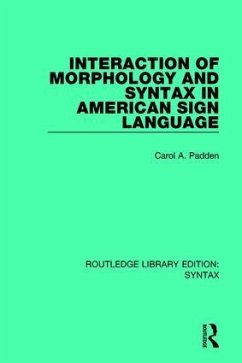 Interaction of Morphology and Syntax in American Sign Language - Padden, Carol A