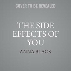 The Side Effects of You - Black, Anna