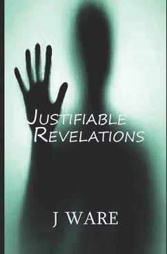 Justifiable Revelations - Ware, J.