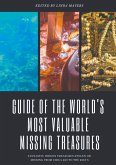 Guide of The World's Most Valuable Missing Treasures Guide of The World's Most Valuable Missing Treasures