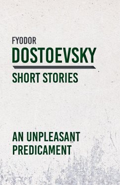 An Unpleasant Predicament - Dostoevsky, Fyodor