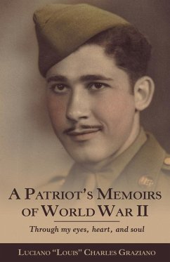 A Patriot's Memoirs of World War Ii - Charles Graziano, Luciano Louis