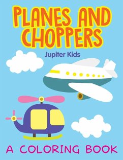 Planes and Choppers (A Coloring Book) - Jupiter Kids