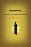 Situatedness, or, Why We Keep Saying Where We re Coming From (eBook, PDF)