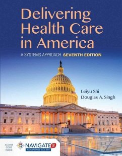 Delivery of Health Care and America with Navigate 2 Advantage Access & Navigate 2 Scenario for Health Care Delivery - Shi, Leiyu; Singh, Douglas A.